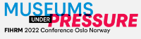 Tekstplakat: "Museums under pressure. 2022 Conference Oslo, Norway. FIHRM