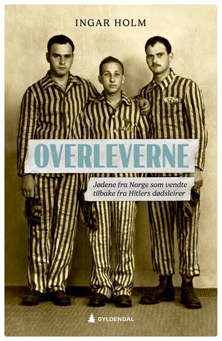 Bokomslag til boken "Overleverne" av Ingar Holm. Viser bildet av tre menn i stripete fangedrakter og bokens tittel og forfatter