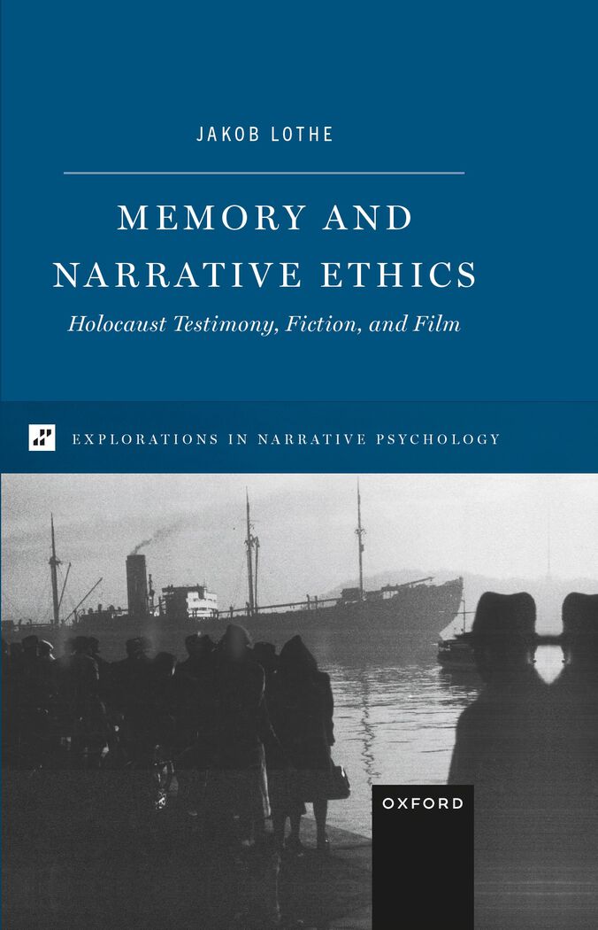 Bokforside med teksten "Jakob Lothe, Memory, and Narrative Ethics, Holocaust Testimoni, Fiction and Film. Sort-hvitt bilde av mennesker på en kai md en båt i bakgrunnen.