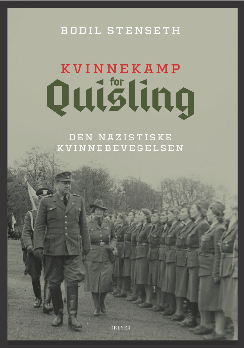 Bokforside. Viser kvinner i uniform på rekke og en overordnet som inspiserer. Teksten "Bodil Stenseth. Kvinnekamp for Quisling. Den nazistiske kvinnebevegelsen"