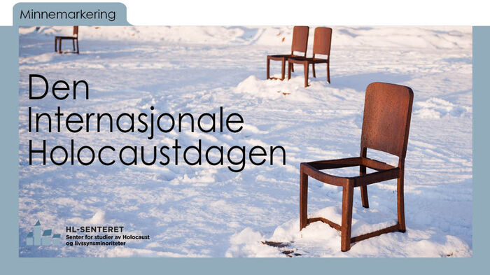 Bildet viser tre stoler uten sete og teksten "Minnemarkering. Den internasjonale Holocaustdagen", samt logoen til HL-senteret