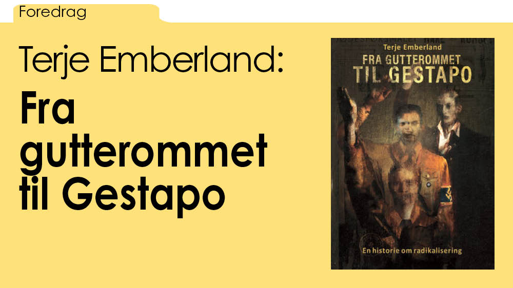 Illustrasjon med bokomslag og teksten "Bokpresentasjon: Terje Emberland: Fra gutterommet til Gestapo