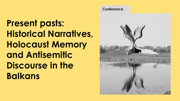 Bildet viser teksten "Present pasts: Historical Narratives, Holocaust Memory and Antisemittic Discourse in the Balkans", sammen med bildet av en statue med gjenspeiling i vann