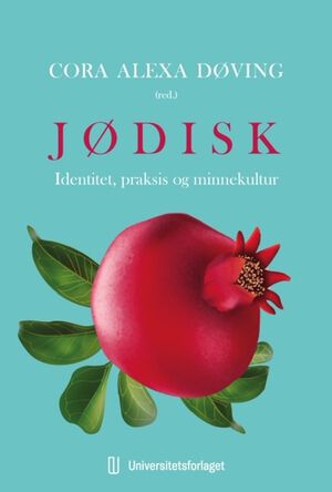 Bokomslag som viser et granateple og teksten "Jødisk - identitet, praksis og minnekultur"